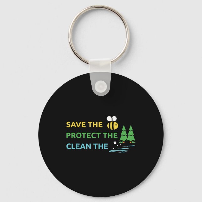 Save Bees Protect Trees Water Clean Environmental  Key Ring (Front)