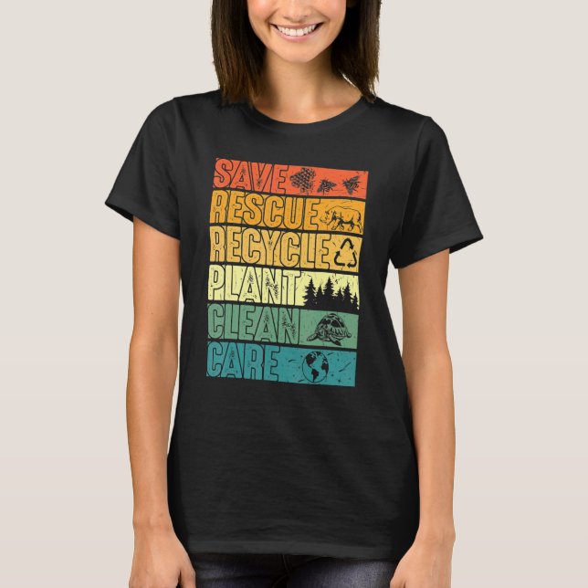 Save Bees Rescue Animals Plant Trees Clean Seas Ca T-Shirt (Front)