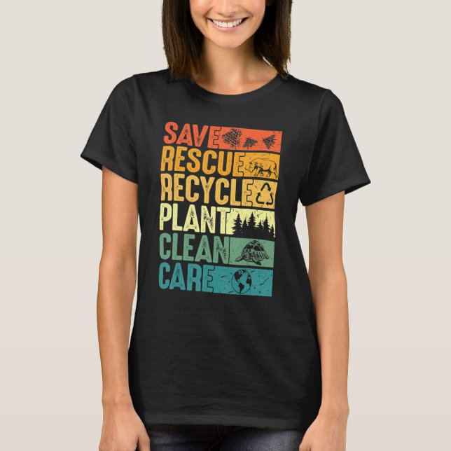 Save Bees Rescue Animals Plant Trees Clean Seas Ca T-Shirt (Front)