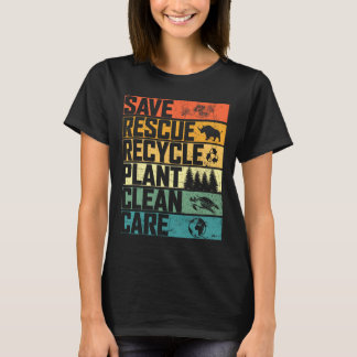 Save Bees Rescue Animals Plant Trees Clean Seas Ca T-Shirt