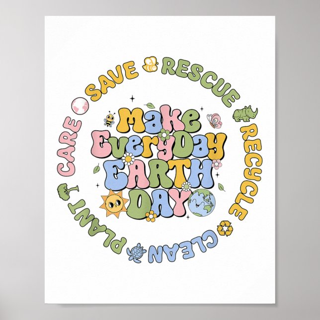 Save Bees Rescue Animals Recycle Care Every Day Ea Poster (Front)