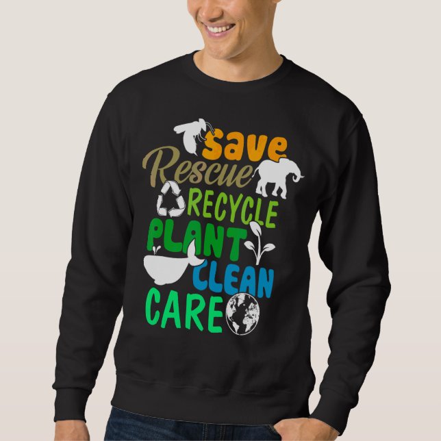 Save Bees Rescue Animals Recycle Plastic  Earth Da Sweatshirt (Front)