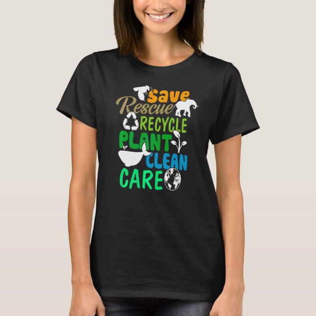 Save Bees Rescue Animals Recycle Plastic  Earth Da T-Shirt (Front)