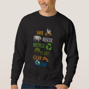 Save Bees Rescue Recycle Plant Tree Clean Ocean Ea Sweatshirt