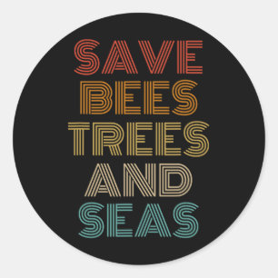 Save Bees Trees And Seas Outfit Environmentalist Classic Round Sticker