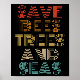 Save Bees Trees And Seas Outfit Environmentalist Poster