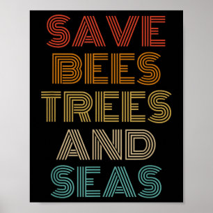 Save Bees Trees And Seas Outfit Environmentalist  Poster