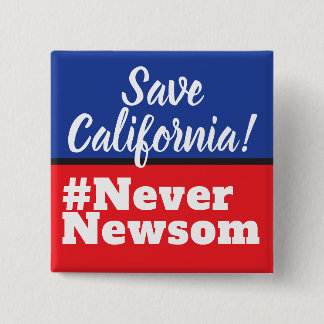 Save California Election Never Newsom 15 Cm Square Badge