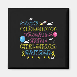Save Childhood Dreams Cure Childhood Cancer Awaren Magnet