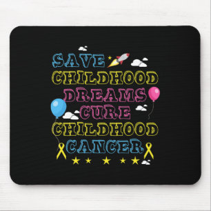 Save Childhood Dreams Cure Childhood Cancer Awaren Mouse Pad