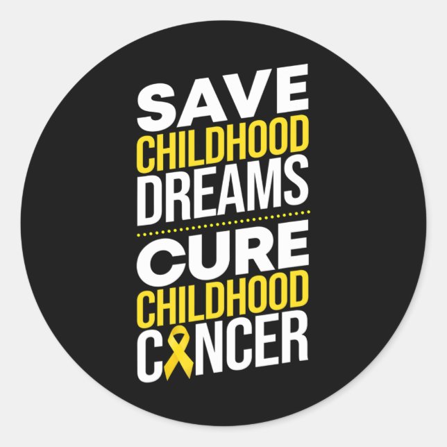 Save Childhood Dreams Cure Childhood Cancer Ribbon Classic Round Sticker (Front)