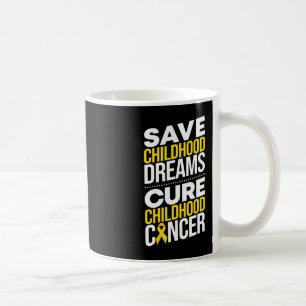 Save Childhood Dreams Cure Childhood Cancer Ribbon Coffee Mug