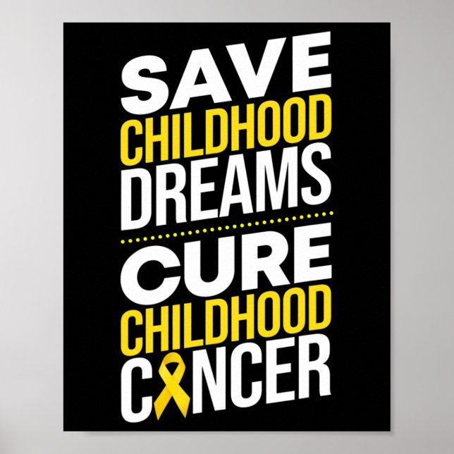 Save Childhood Dreams Cure Childhood Cancer Ribbon Poster (Front)