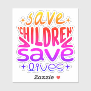 Save Children, Save Lives