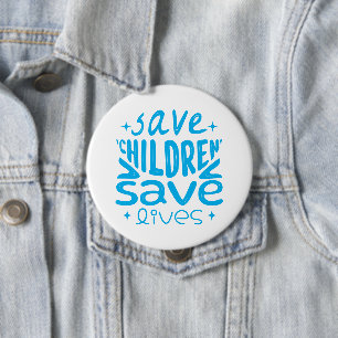 Save Children, Save Lives 10 Cm Round Badge