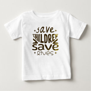 Save Children, Save Lives Baby T-Shirt