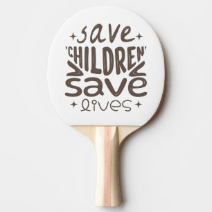 Save Children, Save Lives Ping Pong Paddle