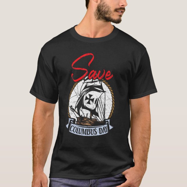 Save Columbus Day Christopher Columbus Italian Ame T-Shirt (Front)