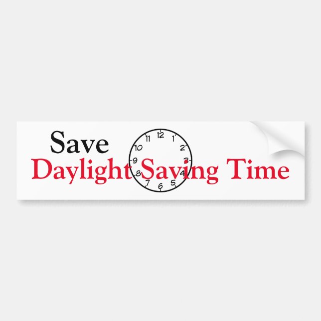 Save Daylight Saving Time Bumper Sticker (Front)