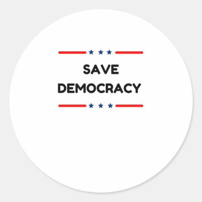 Save Democracy  Classic Round Sticker (Front)