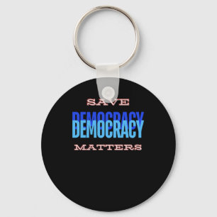 Save Democracy. Democracy S. Sticker1 Key Ring