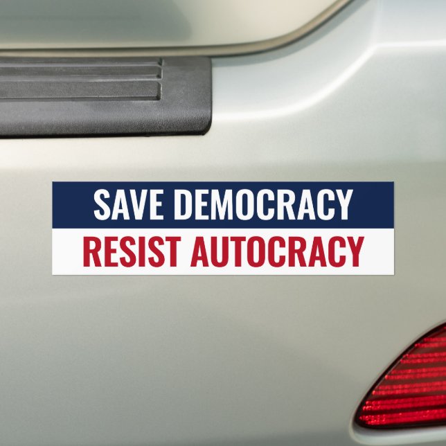 Save Democracy Resist Autocracy - Anti Trump Bumper Sticker (On Car)