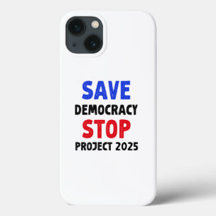 Save Democracy Stop Project 2025 Election Gift iPhone 13 Case