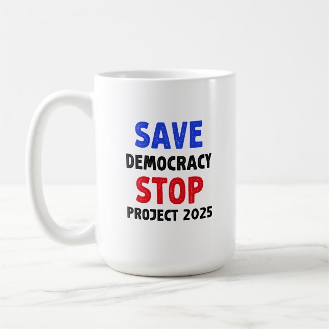 Save Democracy Stop Project 2025 Election Gift Coffee Mug (Left)