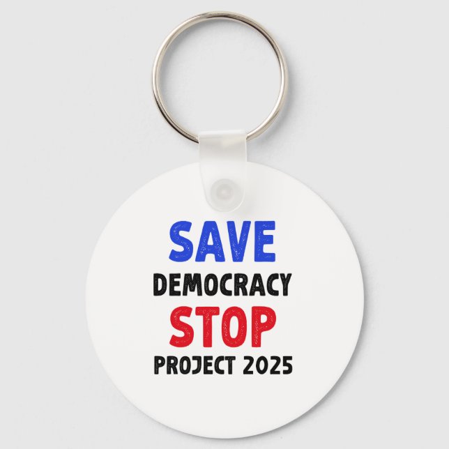 Save Democracy Stop Project 2025 Election Gift Key Ring (Front)