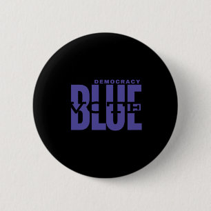 Save Democracy - Vote Blue - Make Truth Great 6 Cm Round Badge