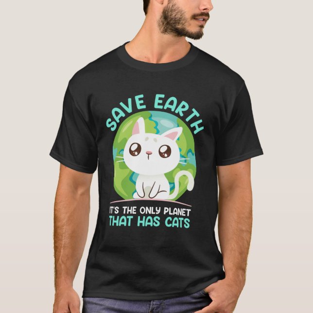 Save Earth Cat  Environment Protection Earth Day T-Shirt (Front)