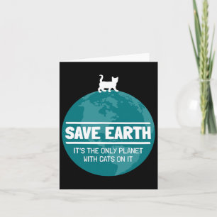 Save Earth Funny Cat Earth Day Nature Lover Card