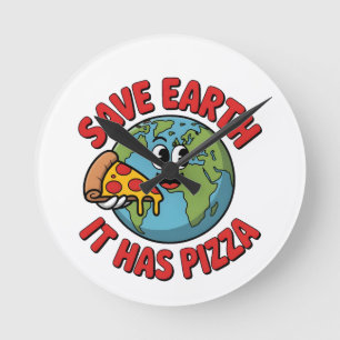 Save Earth It Has Pizza Funny Environmentalist Round Clock