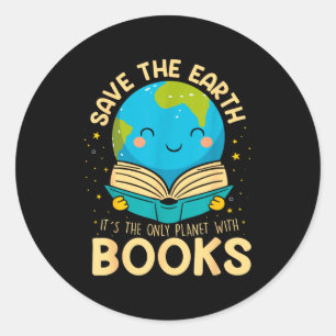 Save Earth It´s Only Planet With Books Reader Eart Classic Round Sticker