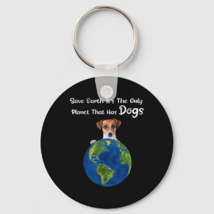 Save Earth It's The Only Planet That Has Dogs Eart Key Ring