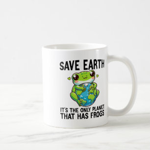 Save Earth It's The Only Planet That Has Frog Eart Coffee Mug