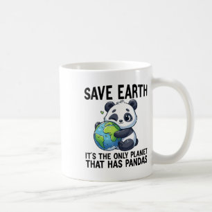 Save Earth It's The Only Planet That Has Pandas Ea Coffee Mug