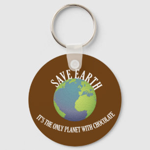 save earth it's the only planet with chocolate key ring