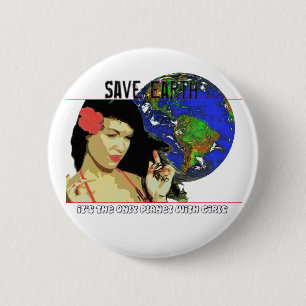 Save Earth It's the only planet with GIRLS 6 Cm Round Badge
