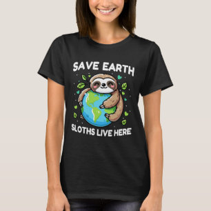 Save Earth Sloth Design - Funny Animal Earth Day  T-Shirt