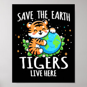 Save Earth Tiger Design - Funny Animal Earth Day Poster
