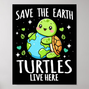Save Earth Turtle Design - Funny Animal Earth Day Poster