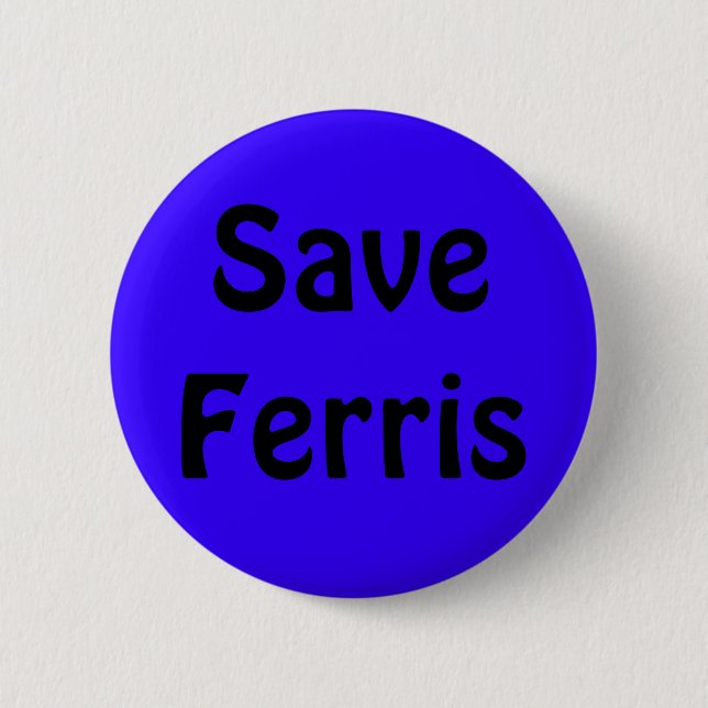 Save Ferris 6 Cm Round Badge (Front)