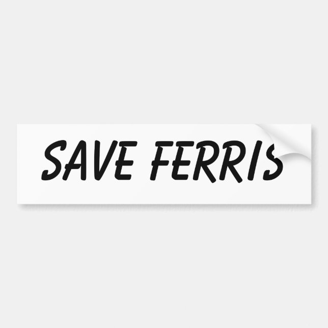 Save Ferris Bumper Sticker (Front)