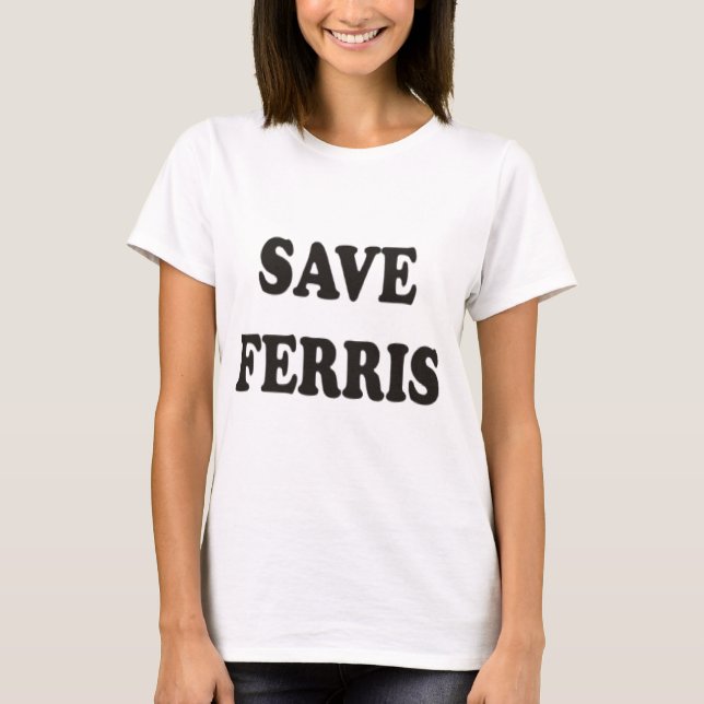 save ferris T-Shirt (Front)