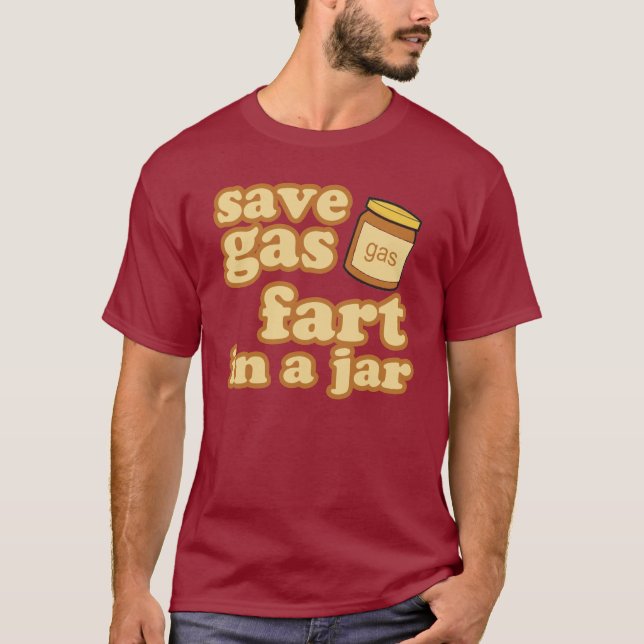 Save Gas - Fart In A Jar T-Shirt (Front)