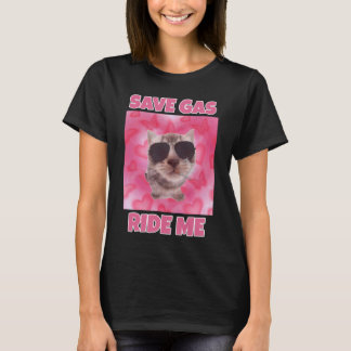 Save gas ride me cat meme women T-Shirt