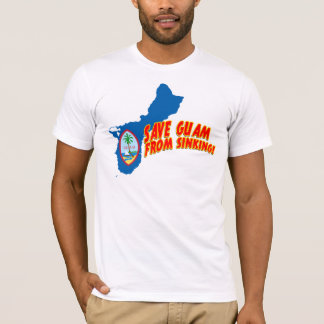 SAVE GUAM FROM SINKING T-Shirt