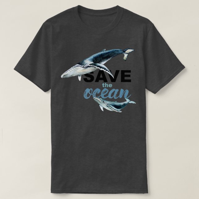 Save he Ocean Keep Ocean Clean  Save he Whales  T-Shirt (Design Front)