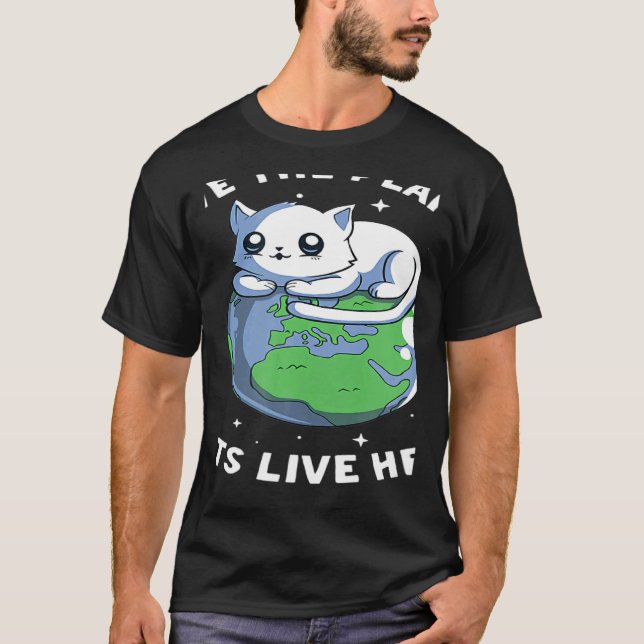 Save He Planet Cats Live Here Cat Save Environment T-Shirt (Front)